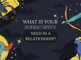 What is your zodiac sign's need in a relationship?