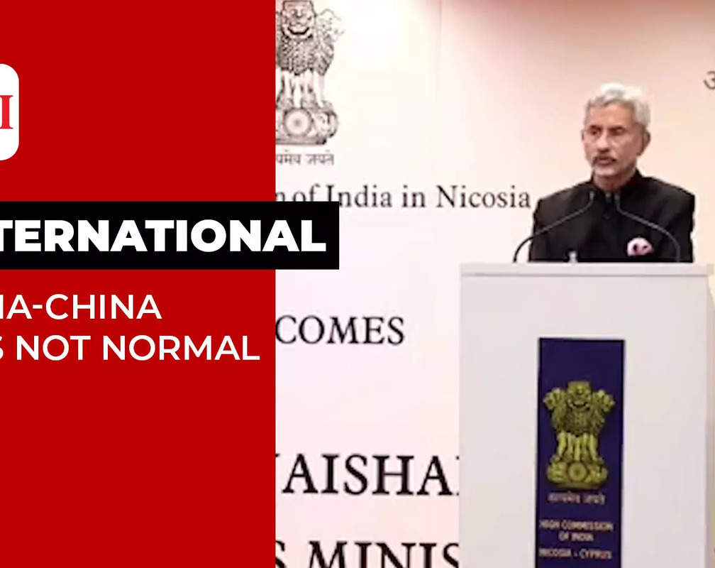 
'State of our relations with China is not normal': S Jaishankar
