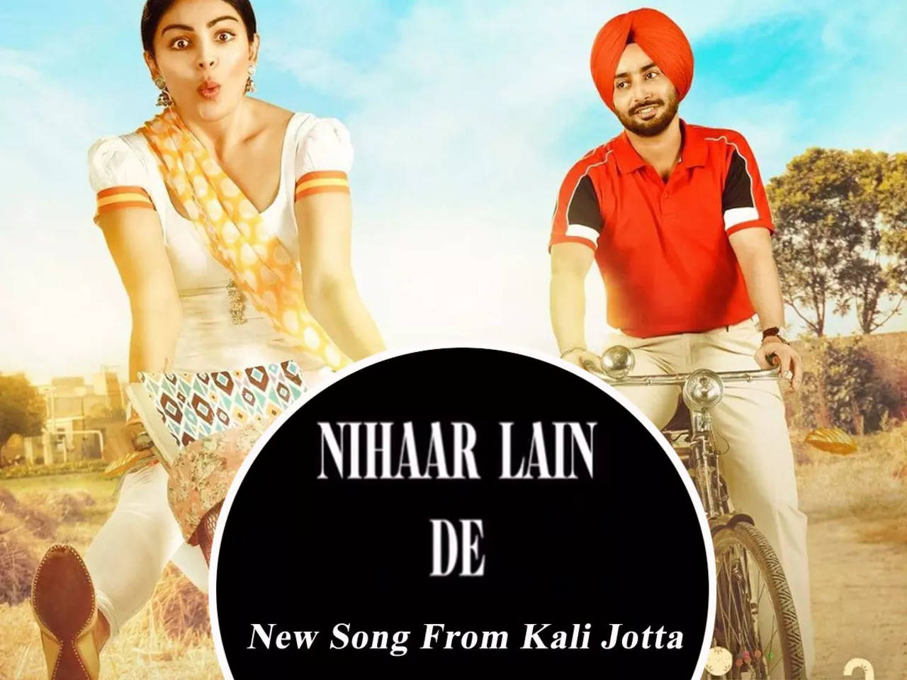Teaser of 'Nihaar Lain De' from 'Kali Jotta' gives a peek at Neeru Bajwa  and Satinder Sartaaj's chemistry | Punjabi Movie News - Times of India