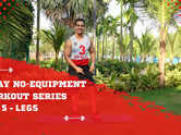7-day No-Equipment Workout Series: Day 5 - Legs