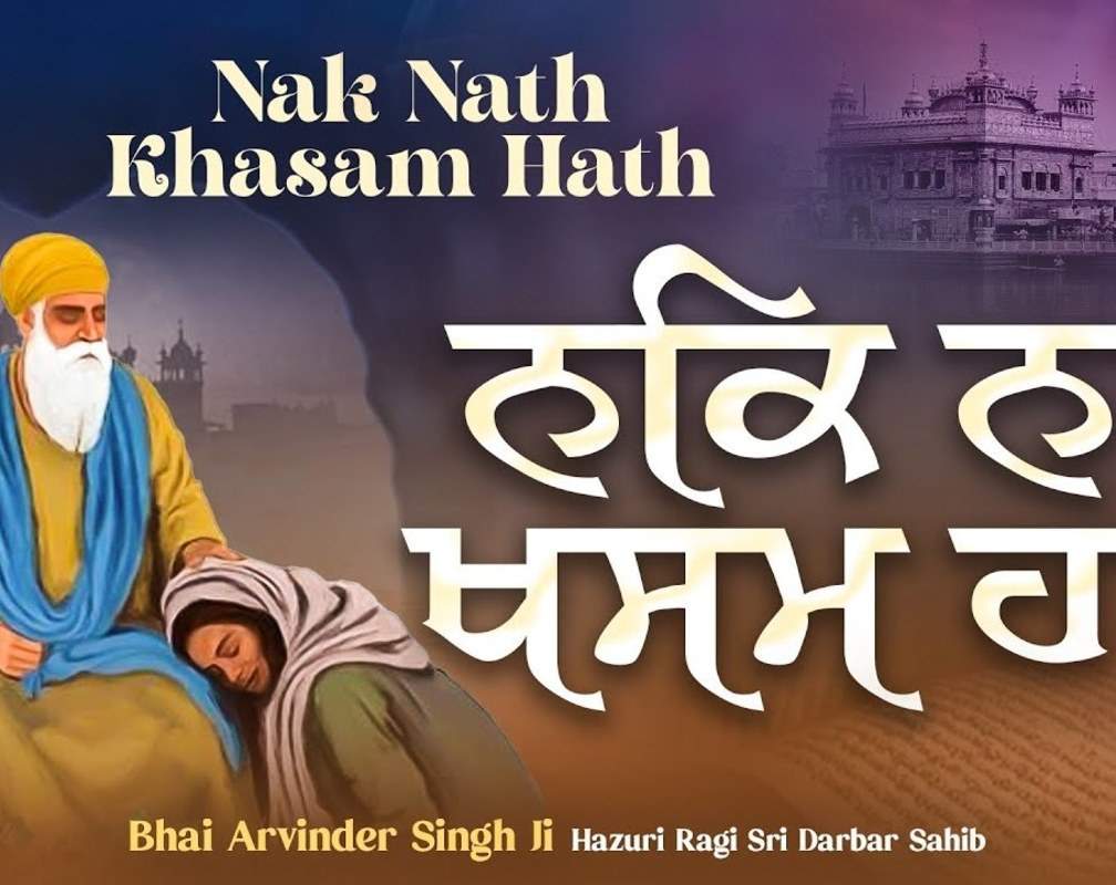 
Watch Latest Punjabi Shabad Kirtan Gurbani 'Nakk Nath Khasam Hath' Sung By Bhai Arvinder Singh Ji

