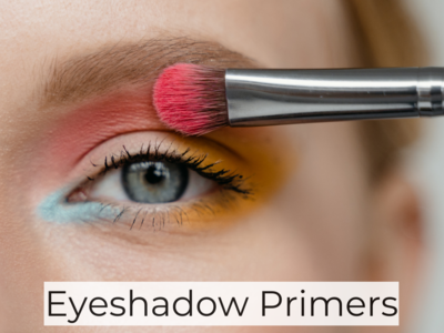 Eyeshadow Primers To Keep Your Eye Makeup In Place (May, 2024)