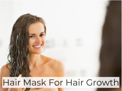 Hair Mask For Hair Growth: Our Top Picks - Times of India (March, 2023)