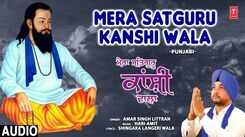 Latest Punjabi Devotional Song 'Mera Satguru Kanshi Wala' Sung By Amar Singh Littran