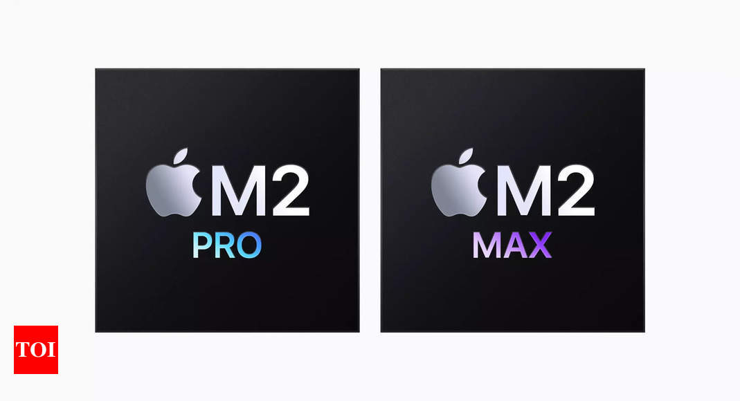 Apple unveils M2 Pro and M2 Max processor for Mac devices – Times of India