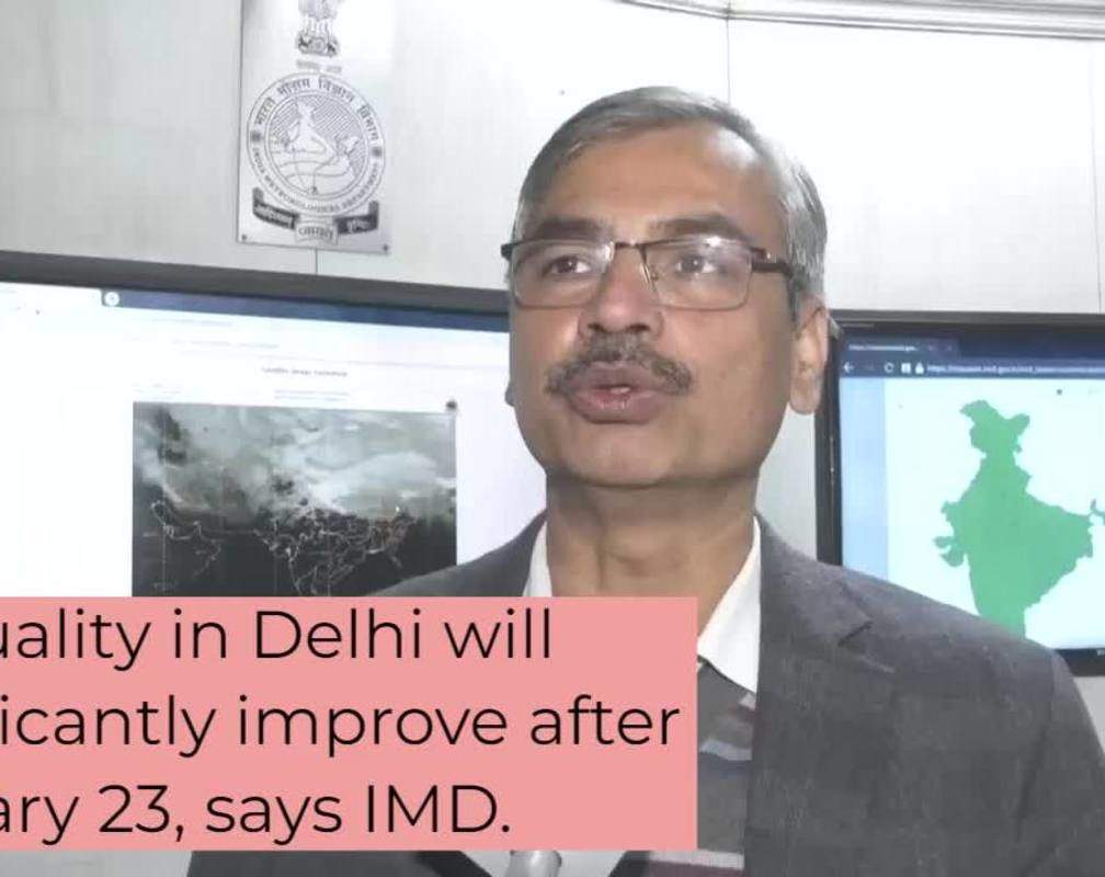 
Air quality in Delhi to significantly improve after January 23, says IMD
