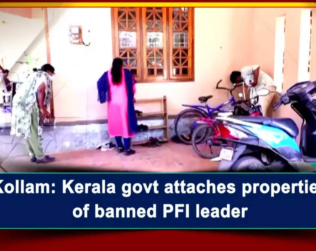 
Kollam: Kerala govt attaches properties of banned PFI leader
