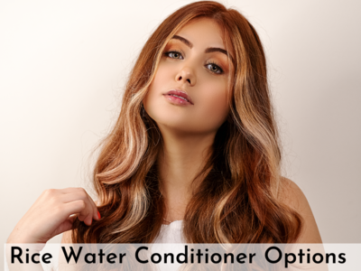 Rice Water Conditioner Options For Silky Hair - Times of India (March, 2023)