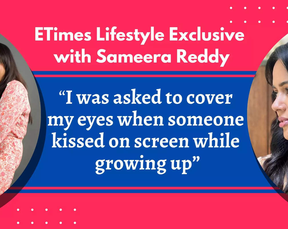 
"I was asked to cover my eyes when someone kissed on screen": Sameera Reddy
