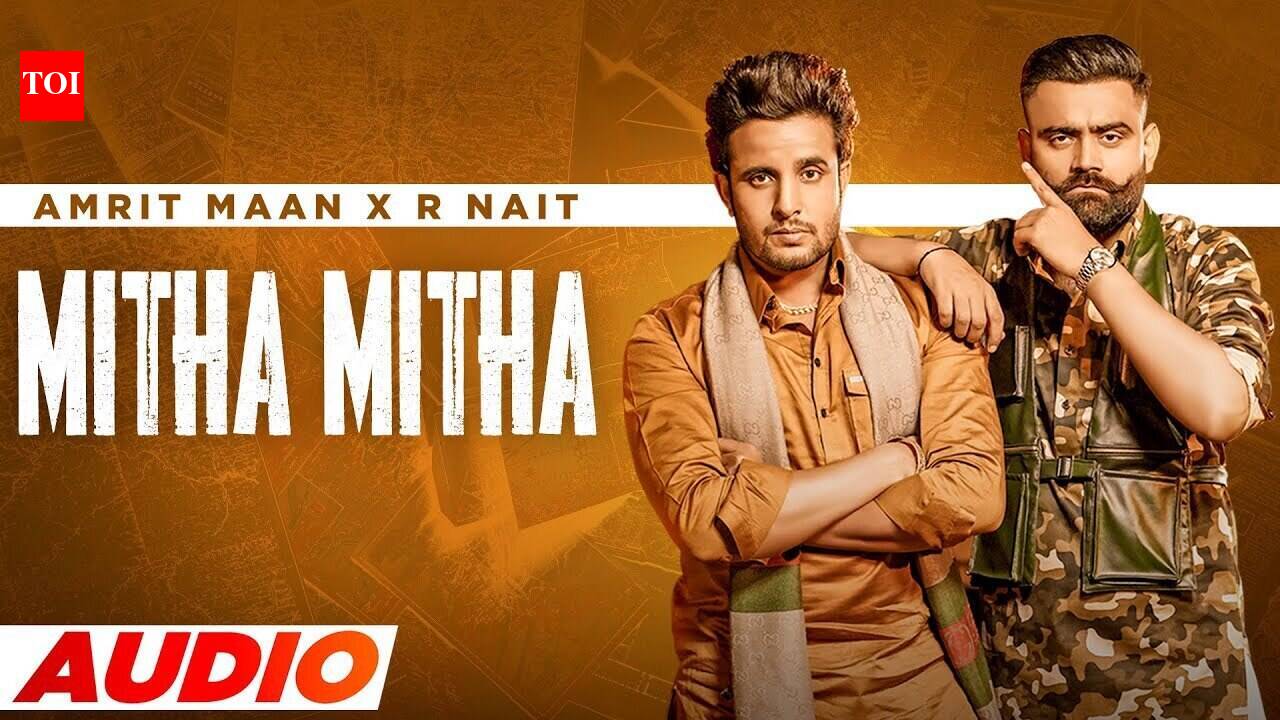 Check Out Latest Punjabi Audio Song 'Mitha Mitha' Sung By R Nait And ...