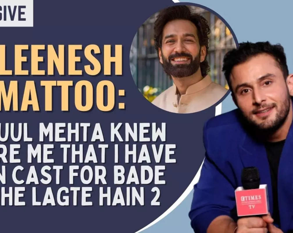 
Leenesh Mattoo on doing BALH2: Until I saw myself on screen, it was difficult to believe
