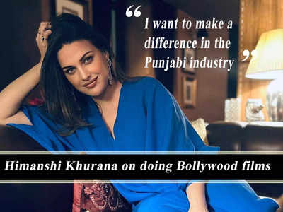 Himanshi Khurana: I have got offers from Bollywood, but I want to make a difference in the Punjabi industry - Exclusive