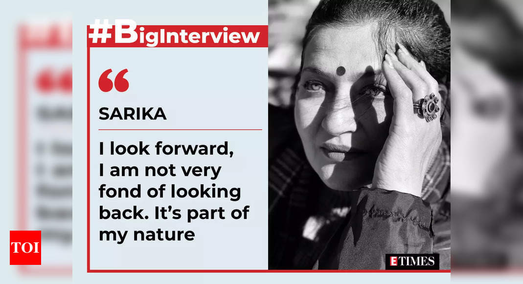 Sarika: I look forward, I am not very fond of looking back. It’s part of my nature – #BigInterview! – Times of India