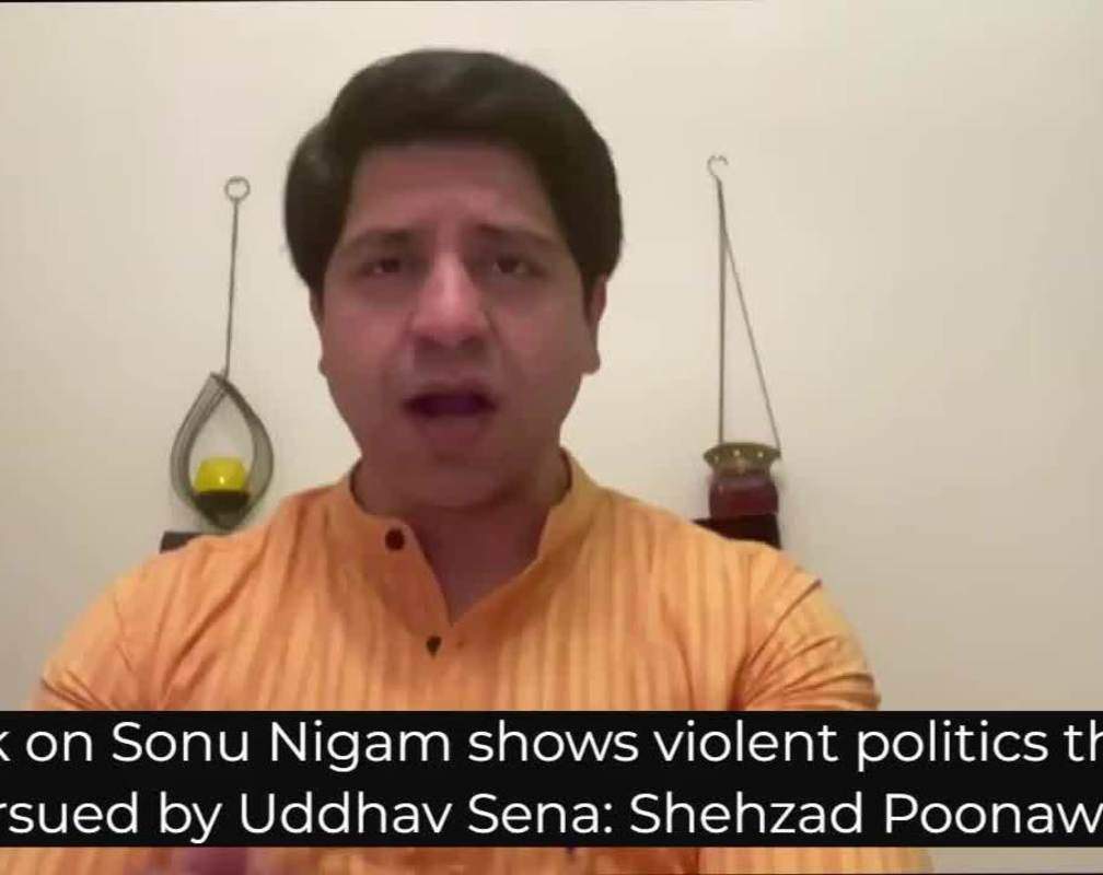 
Attack on Sonu Nigam shows violent politics that are pursued by Uddhav Sena: Shehzad Poonawalla
