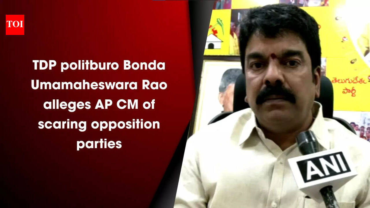 TDP politburo Bonda Umamaheswara Rao alleges AP CM of scaring ...