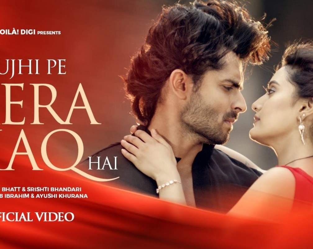 
Check Out Latest Hindi Video Song 'Tujhi Pe Mera Haq Hai' Sung By Saaj Bhatt And Srishti Bhandari
