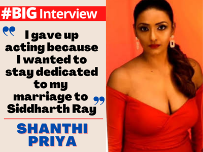 Shanthi Priya: I gave up acting because I wanted to stay dedicated to my marriage to Siddharth Ray - #BigInterview