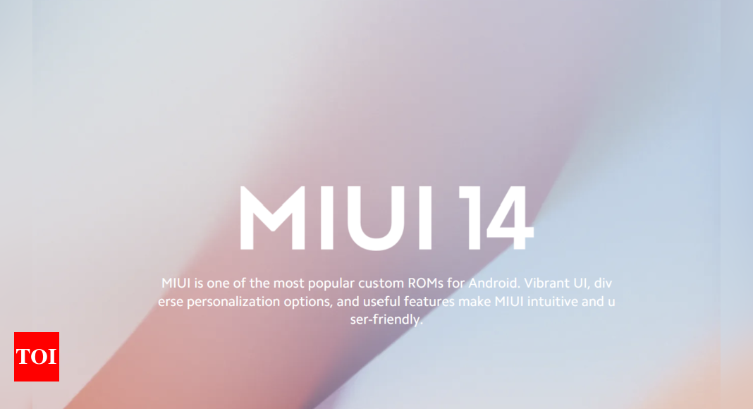 MIUI 14 global rollout announced: List of smartphones, rollout time and more – Times of India