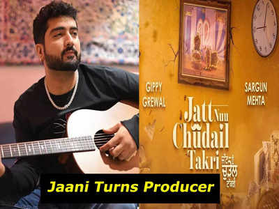 Jaani turns producer for Gippy Grewal and Sargun Mehta’s ‘Jatt Nuu Chudail Takri’