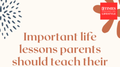 Important life lessons parents should teach their children
