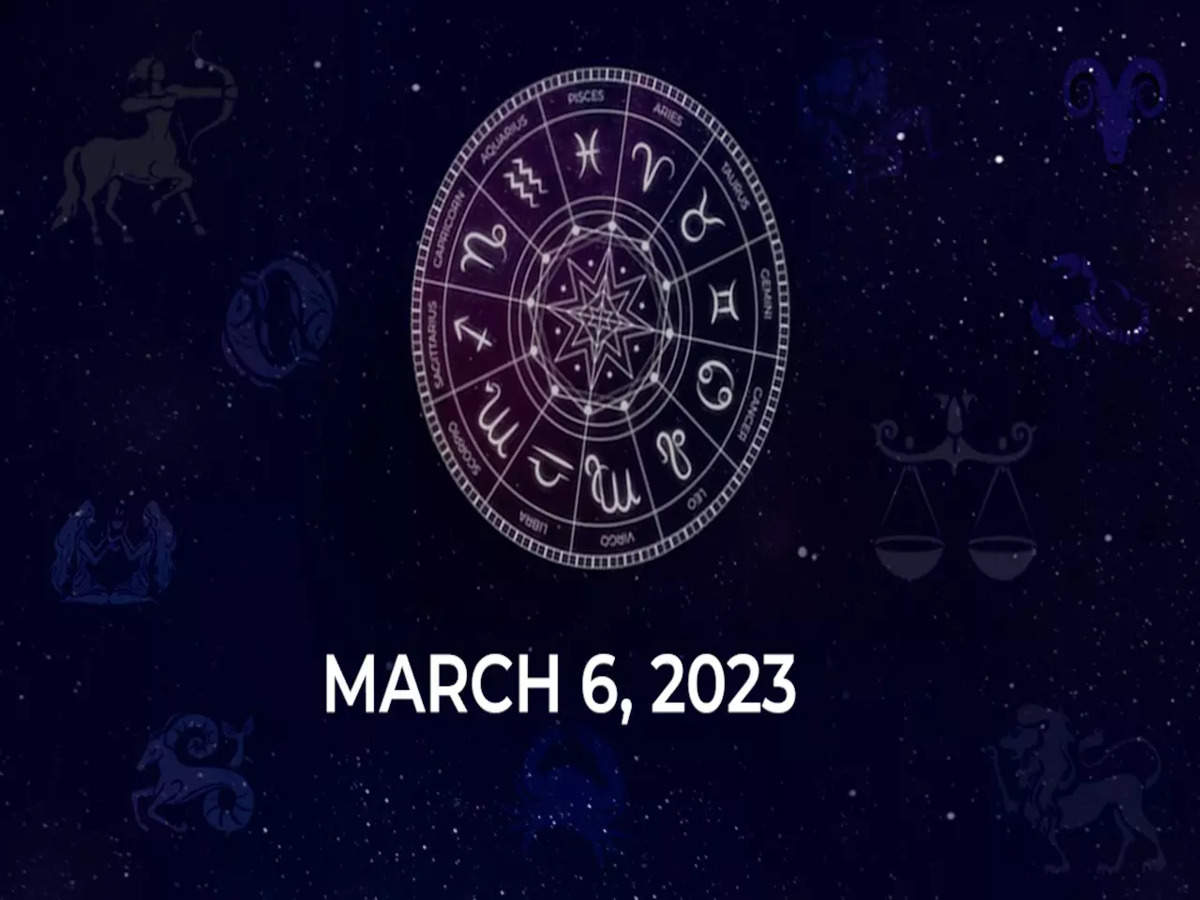 Horoscope today March 6 2023 Here are the astrological predictions for your zodiac signs