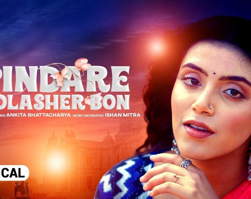 
Check Out Latest Bengali Video Song 'Pindare Polasher Bon' Sung By Ankita Bhattacharya
