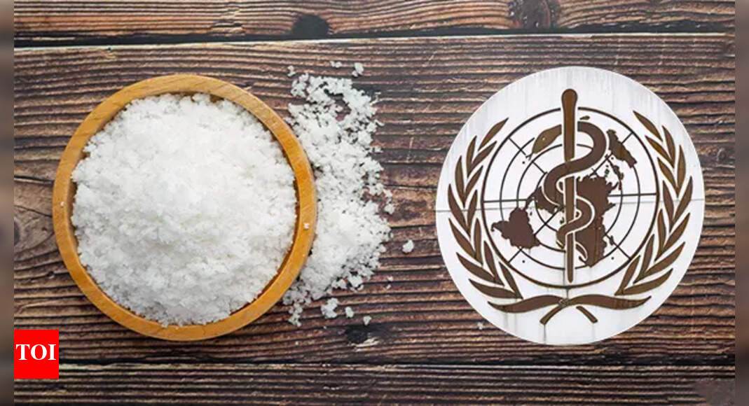 WHO Why too much salt can kill you Times of India