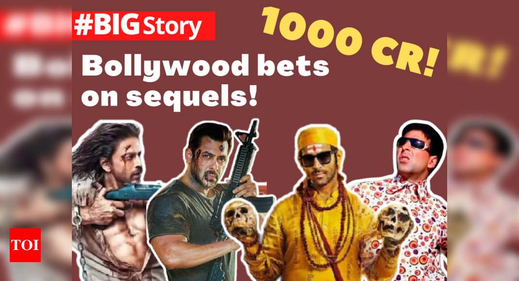 1000 crores at stake! Will sequels save the day for Bollywood? – Big Story – Times of India