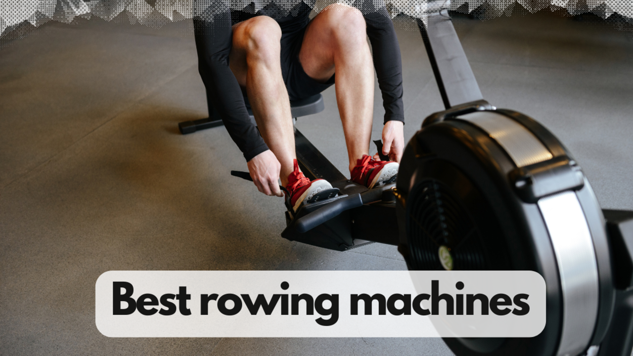 Best rowing machines online Top picks