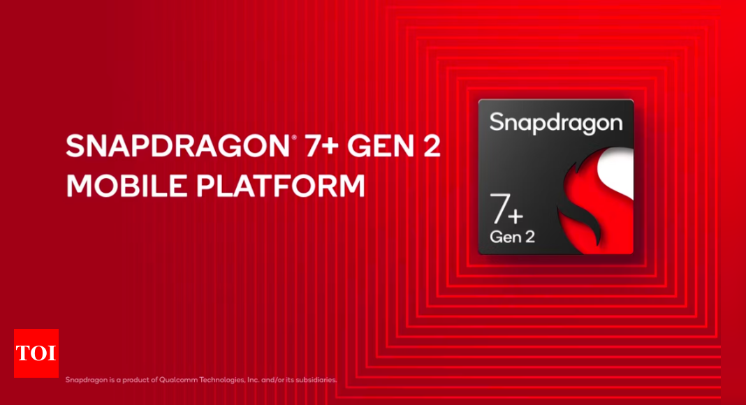 Qualcomm announces Snapdragon 7+ Gen 2: 50% faster CPU, 2x GPU – Times of India