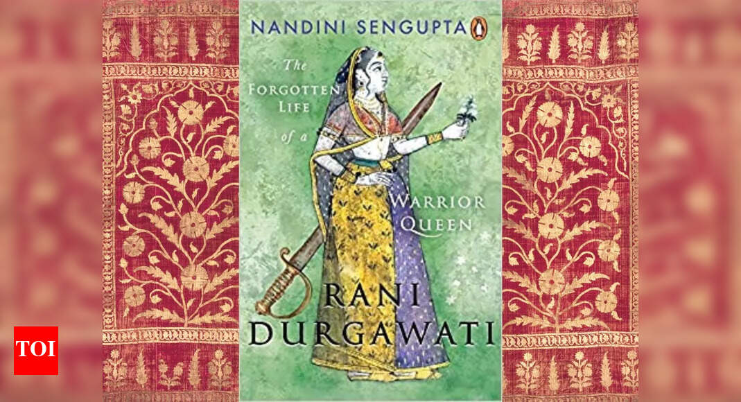 Micro review: 'Rani Durgawati: The Forgotten Life of a Warrior Queen ...