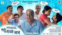 Shudhu Jaaoya Asa - Official Trailer
