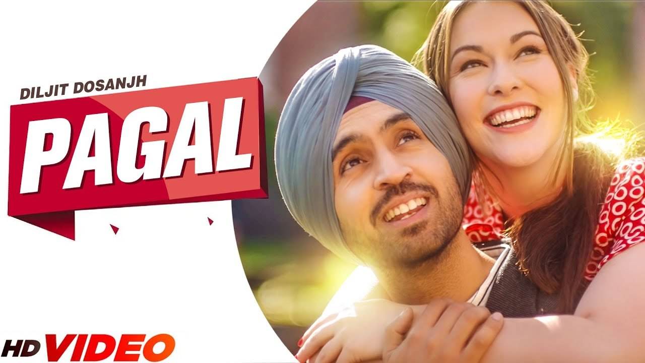 Watch The Latest Punjabi Video Song Pagal Sung By Diljit Dosanjh