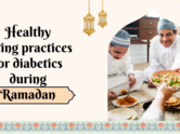 Healthy eating practices for diabetics during Ramadan