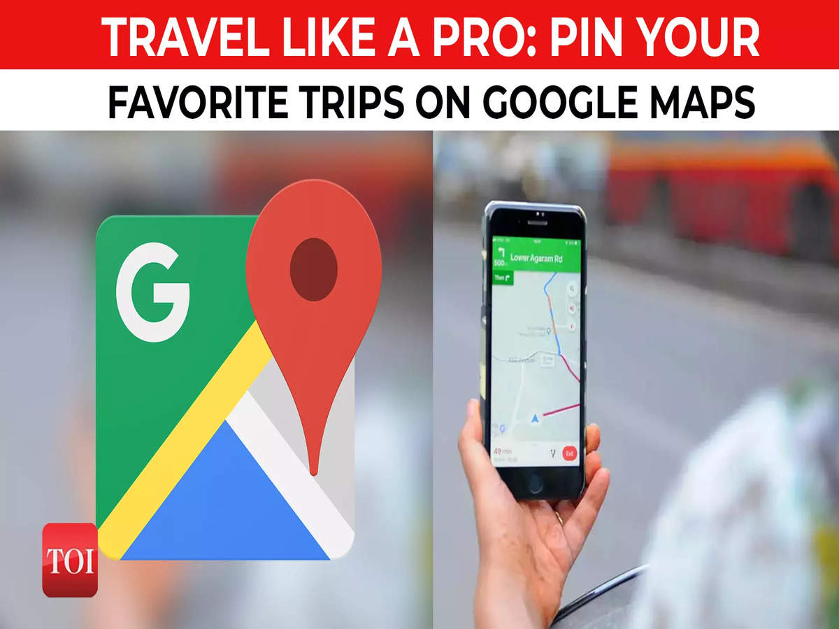 Never Get Lost Again: Pin Your Favorite Trips on Google Maps with These  Simple Steps