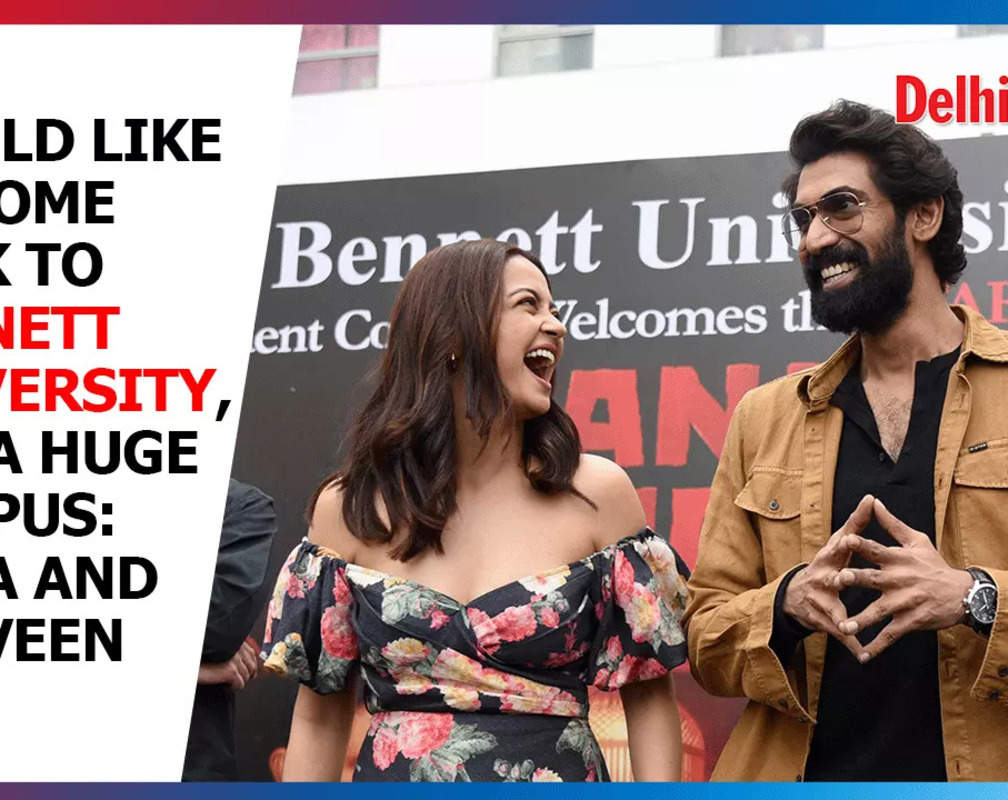 
Would like to come back to Bennett University, it's a huge campus: Rana Daggubati and Surveen Chawla

