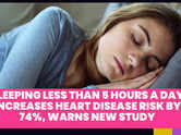 Sleeping less than 5 hours a day increases heart disease risk by 74%, warns new study