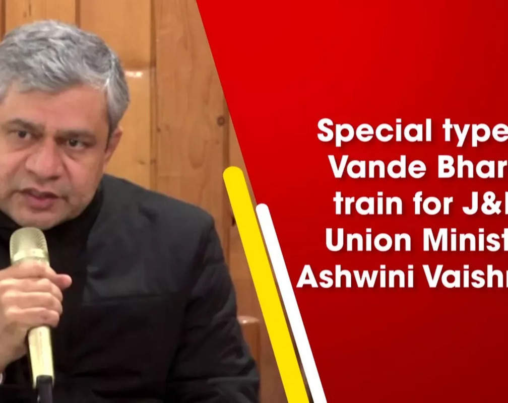 
Special type of Vande Bharat train for J&K: Union Minister Ashwini Vaishnaw
