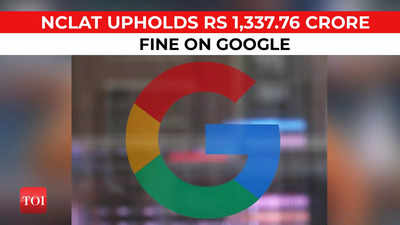 NCLAT upholds Rs 1,337 crore penalty imposed on Google by CCI for abuse of dominant position in Android market