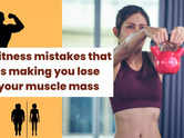 5 fitness mistakes that is making you lose your muscle mass