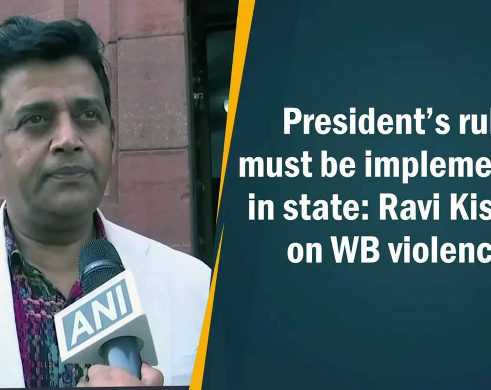
President’s rule must be implemented in state: Ravi Kishan on WB violence
