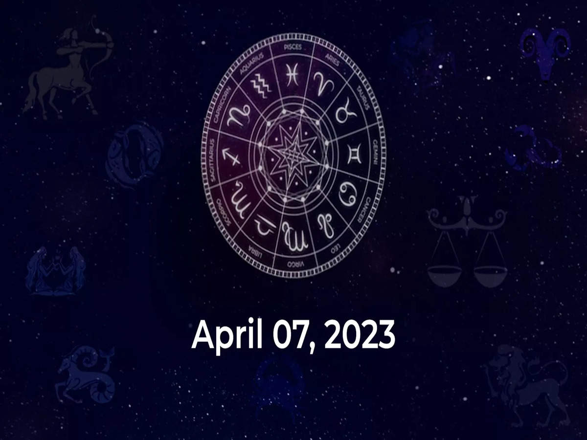 Horoscope today April 07 2023 Here are the astrological predictions for your zodiac signs