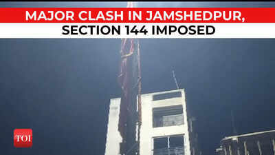 Clash in Jamshedpur over ‘desecration’ of religious flag; Section 144 clamped