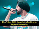 Did you know Diljit Dosanjh’s first inspiration for singing was his school teacher Mr. Sharma?
