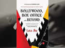 Micro review: 'Bollywood, Box Office and Beyond' by Lata Jha