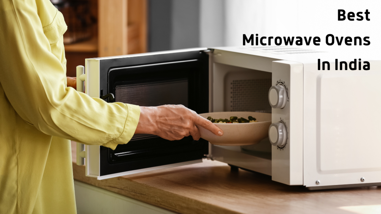 Best Microwave Ovens In India To Prepare Lip Samcking Dishes