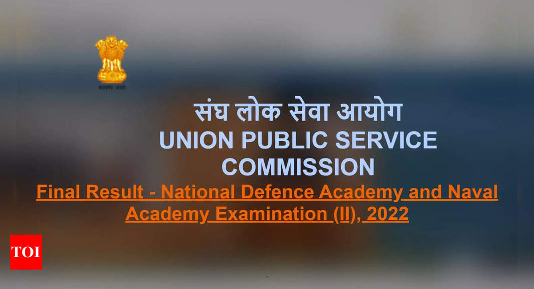 UPSC NA Final Result 2023: UPSC NDA, NA Final Result 2023 declared on upsc.gov.in, download result PDF here – Times of India