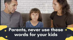 Parents, never use these words for your kids
