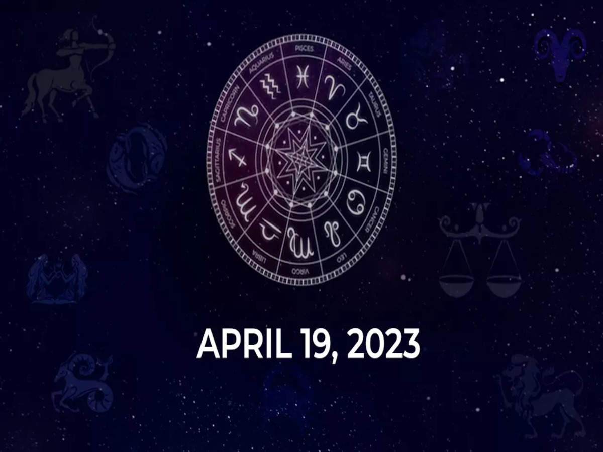 Horoscope today April 19 2023 Here are the astrological predictions for your zodiac signs