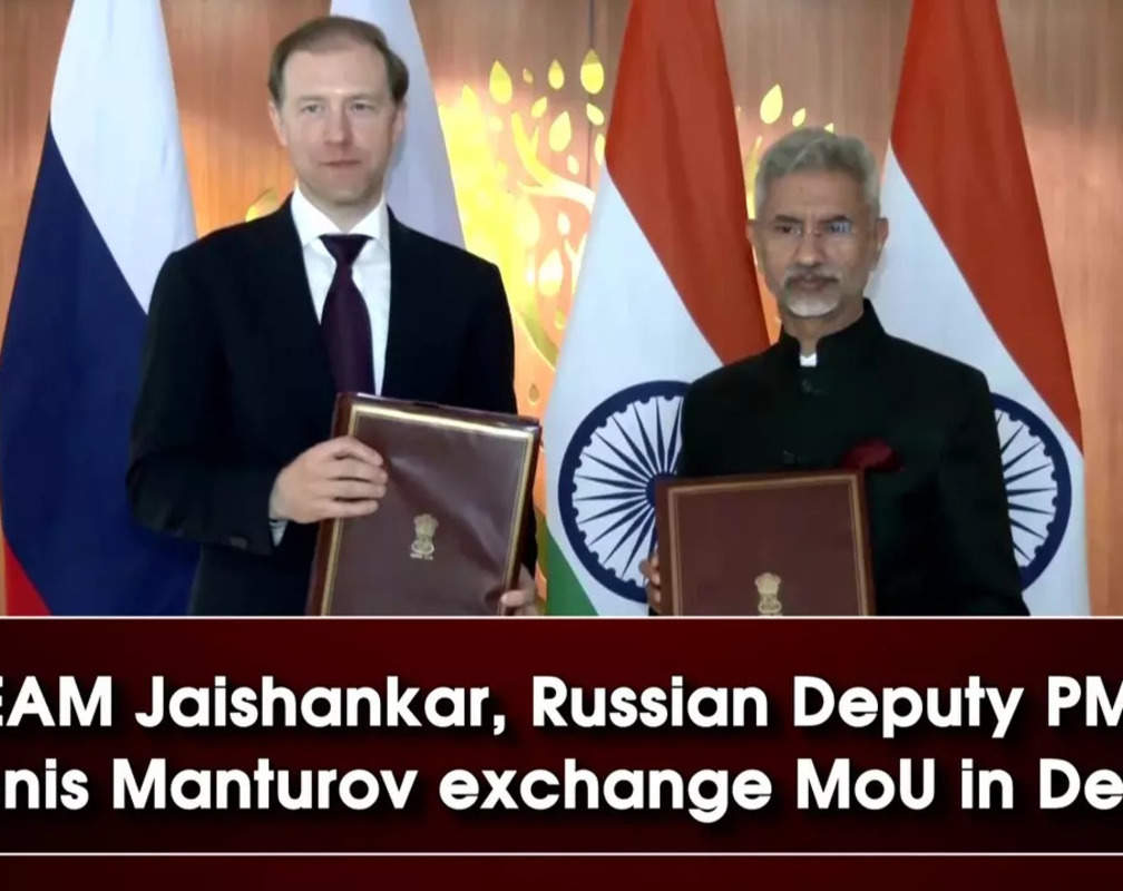 
EAM Jaishankar, Russian Deputy PM Denis Manturov exchange MoU in Delhi
